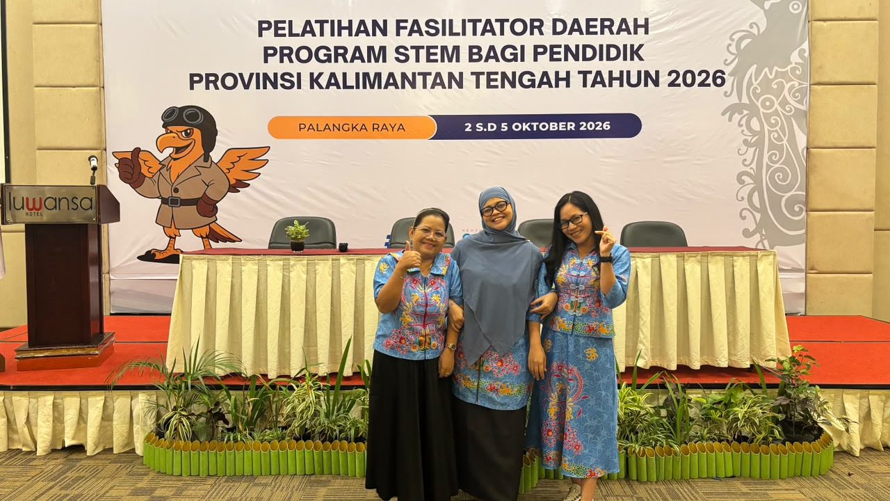 Tiga Guru SMAN 3 Palangka Raya Ikuti Pelatihan Fasilitator Daerah STEM Tahun 2026
